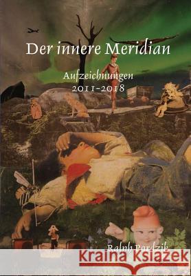 Der innere Meridian Pordzik, Ralph 9780244110864 Lulu.com - książka