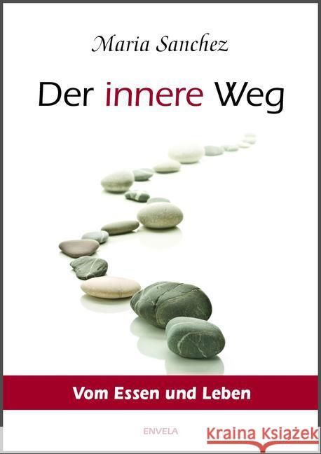 Der Innere Weg : Vom Essen und Leben Sanchez, Maria 9783981330892 Envela - książka