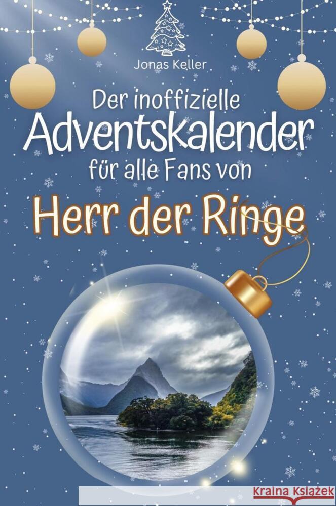 Der inoffizielle Adventskalender für alle Fans von Herr der Ringe - 2024 Keller, Jonas 9783759102614 FlipFlop - książka