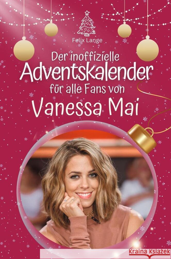 Der inoffizielle Adventskalender für alle Fans von Vanessa Mai - 2024 Lange, Felix 9783759105769 FlipFlop - książka