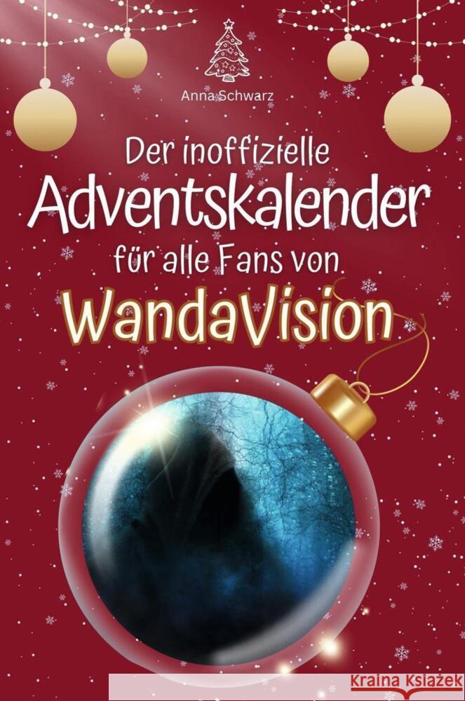 Der inoffizielle Adventskalender für alle Fans von WandaVision - 2024 Schwarz, Anna 9783759103185 FlipFlop - książka
