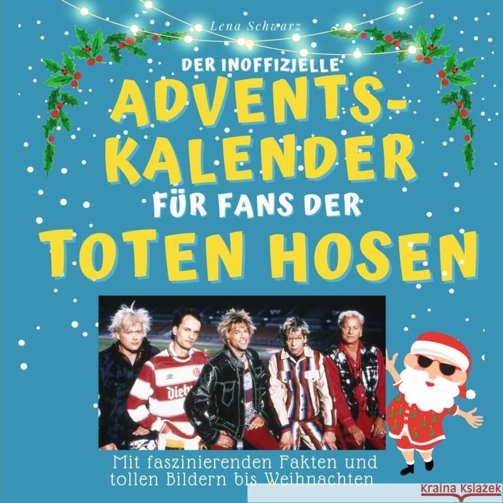 Der inoffizielle Adventskalender für Fans der Toten Hosen Schwarz, Lena 9783750526365 27amigos - książka