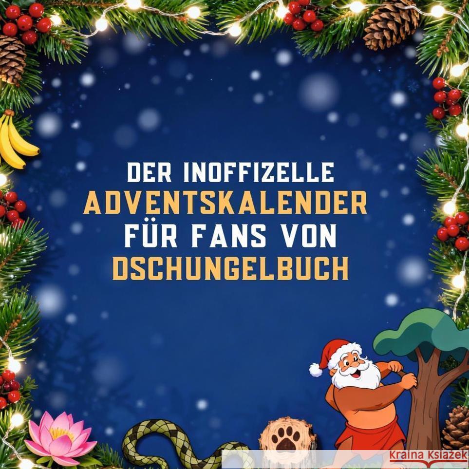 Der inoffizielle Adventskalender für Fans vom Dschungelbuch Hofmann, Matteo 9783695315802 FlipFlop - książka