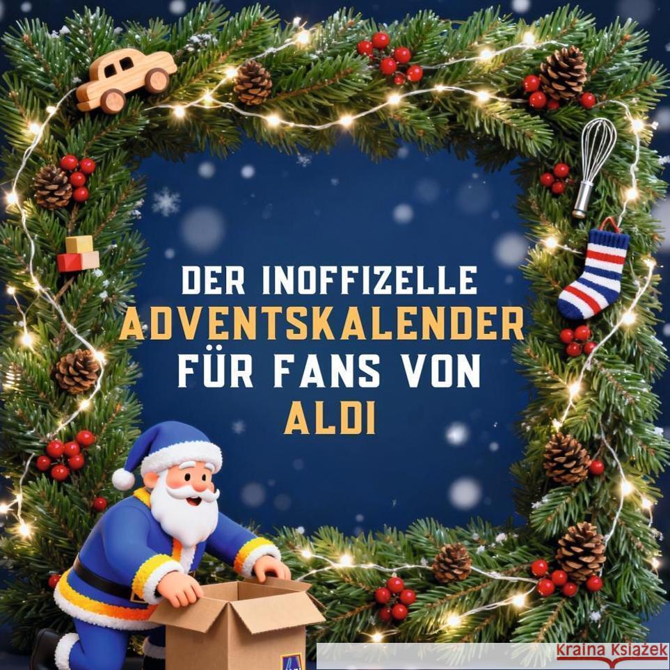 Der inoffizielle Adventskalender für Fans von Aldi Schubert, Samuel 9783695315659 FlipFlop - książka