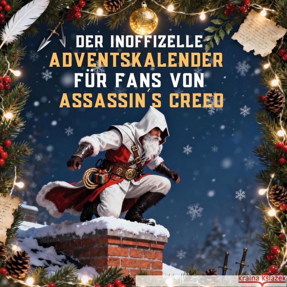 Der inoffizielle Adventskalender für Fans von Assassin´s Creed Fischer, Luca 9783695315758 FlipFlop - książka