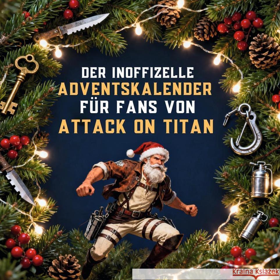 Der inoffizielle Adventskalender für Fans von Attack on Titan Hofmann, Matteo 9783695317547 FlipFlop - książka