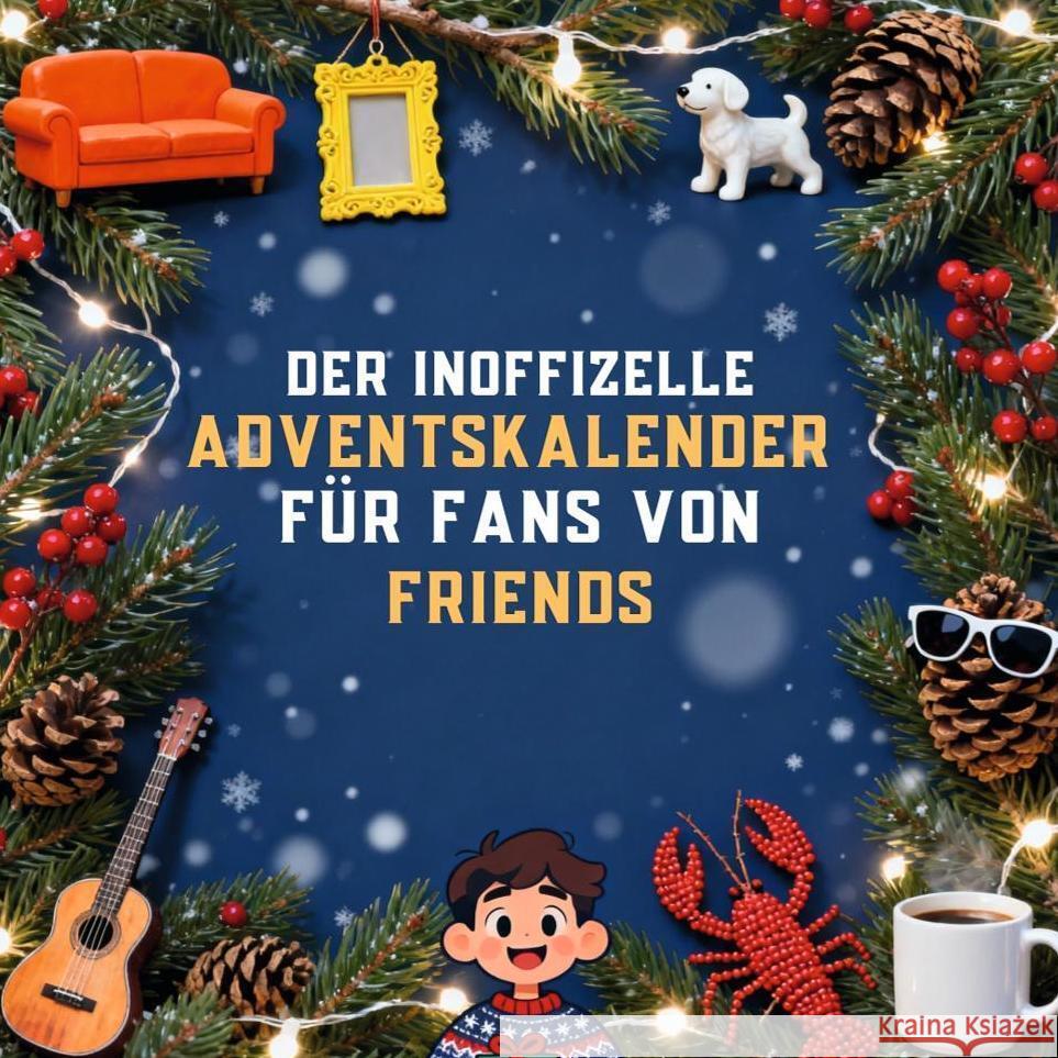 Der inoffizielle Adventskalender für Fans von Friends Schubert, Charlotte 9783695317530 FlipFlop - książka