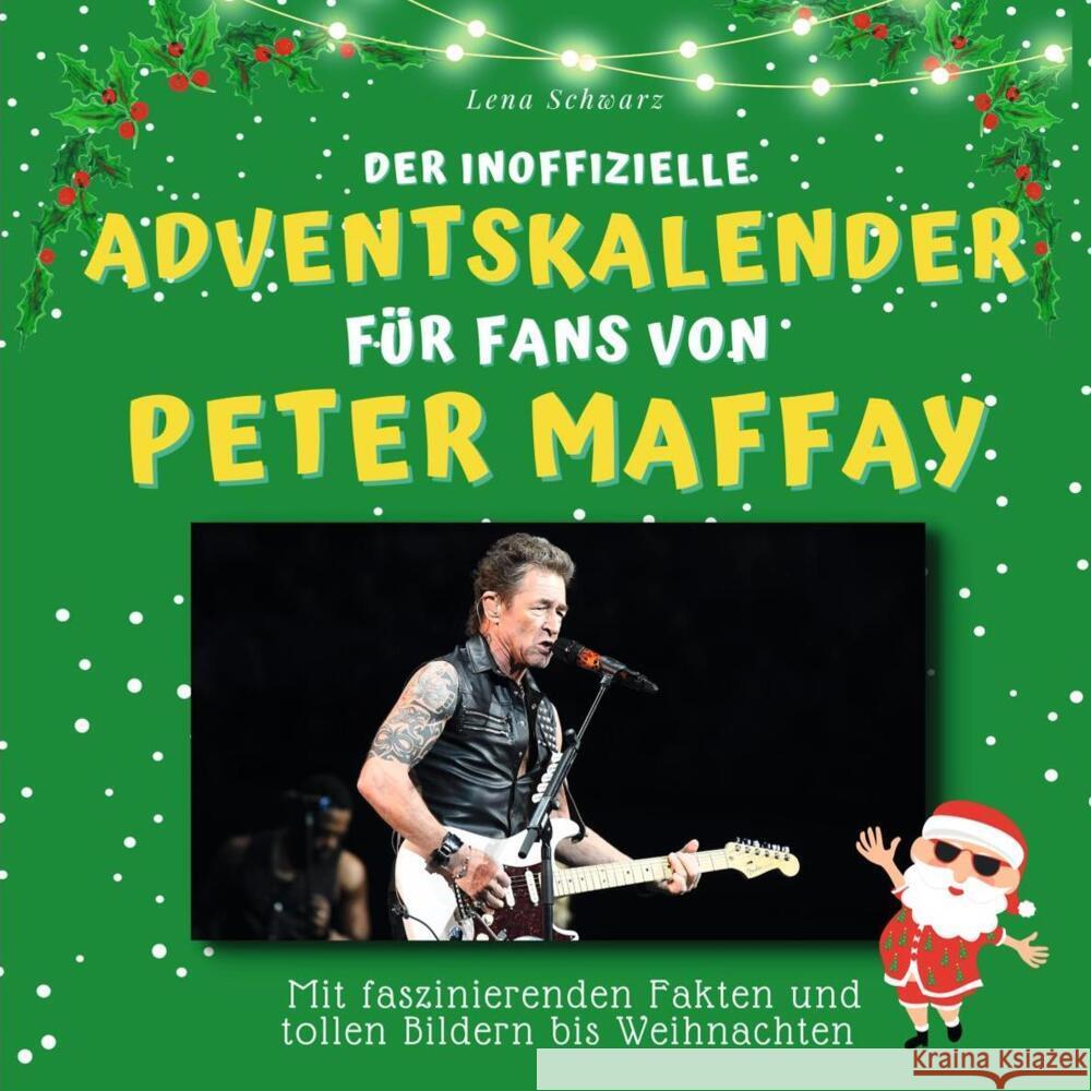 Der inoffizielle Adventskalender für Fans von Peter Maffay Schwarz, Lena 9783750526624 27amigos - książka