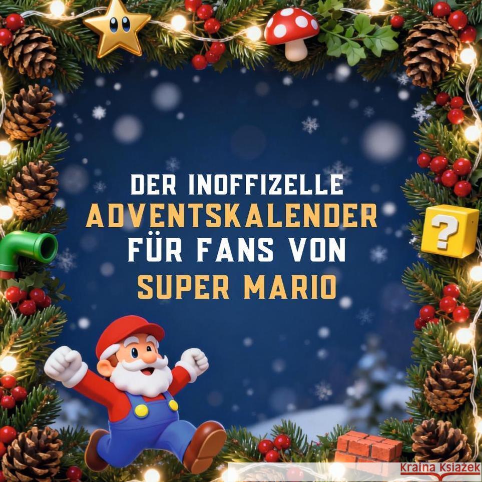 Der inoffizielle Adventskalender für Fans von Super Mario Schröder, Tim 9783695315949 FlipFlop - książka