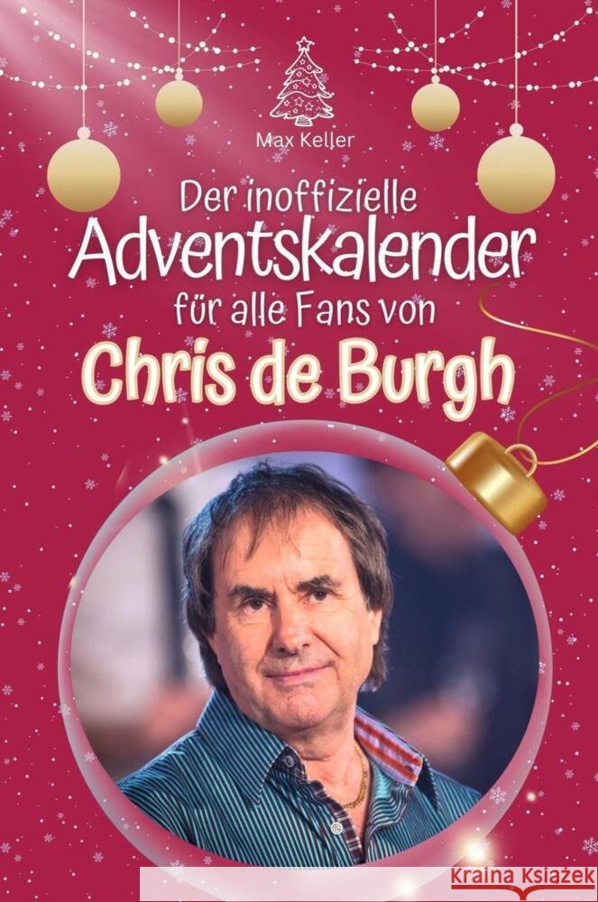 Der inoffizielle Adventskalender für alle Fans von Chris de Burgh - 2024 Keller, Max 9783759105677 FlipFlop - książka