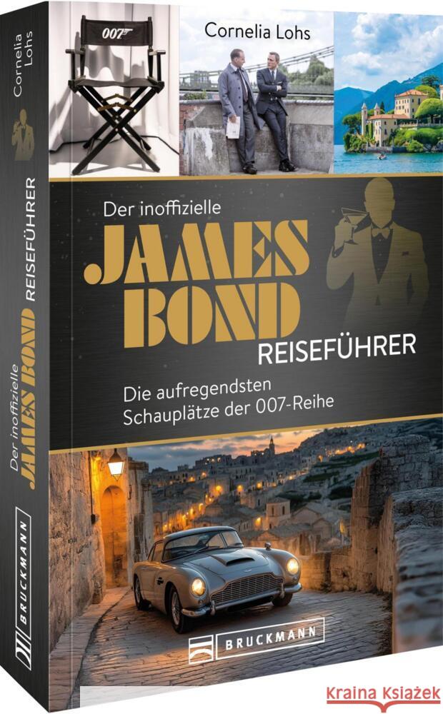Der inoffizielle James Bond Reiseführer Lohs, Cornelia 9783734331824 Bruckmann - książka