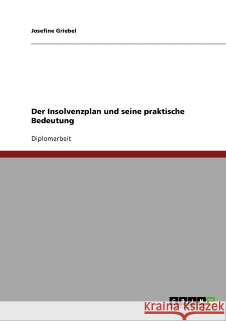 Der Insolvenzplan und seine praktische Bedeutung Josefine Griebel 9783638674287 Grin Verlag - książka