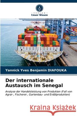 Der internationale Austausch im Senegal Yannick Yves Benjamin Diafouka 9786200871329 Verlag Unser Wissen - książka