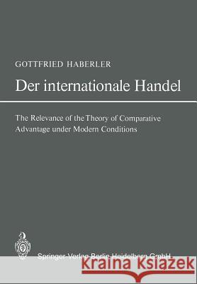 Der Internationale Handel: Theorie Der Weltwirtschaftlichen Zusammenhänge Sowie Darstellung Und Analyse Der Aussenhandelspolitik Haberler, Gottfried 9783540047940 Springer - książka