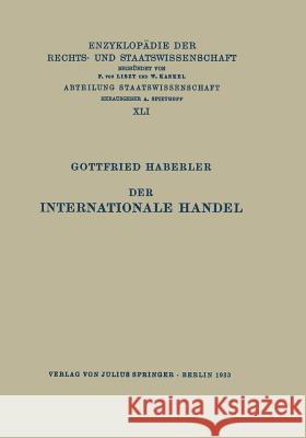 Der Internationale Handel: Theorie Der Weltwirtschaftlichen Zusammenhänge Sowie Darstellung Und Analyse Der Aussenhandelspolitik Haberler, Gottfried 9783642505638 Springer - książka