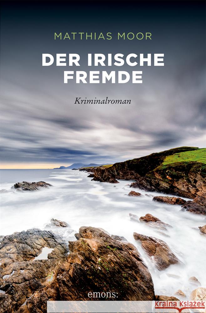 Der irische Fremde Moor, Matthias 9783740823887 Emons Verlag - książka