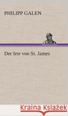 Der Irre von St. James Galen, Philipp 9783849534165 TREDITION CLASSICS - książka