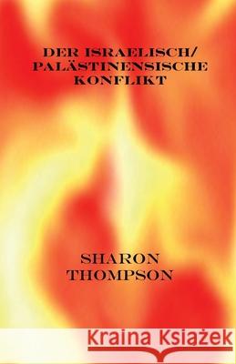 Der Israelisch/ Pal?stinensische Konflikt Sharon Thompson 9783910667181 Texianer Verlag - książka