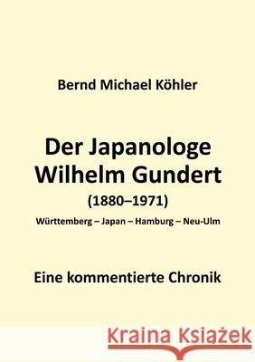 Der Japanologe Wilhelm Gundert Köhler, Köhler 9783384682222 tredition - książka