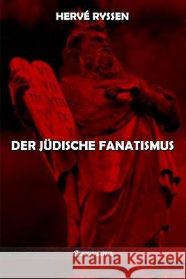 Der jüdische Fanatismus Hervé Ryssen 9781805400769 Omnia Veritas Ltd - książka