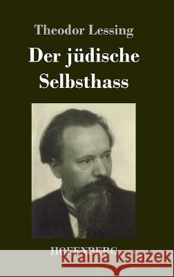 Der jüdische Selbsthass Lessing, Theodor 9783743745223 Hofenberg - książka