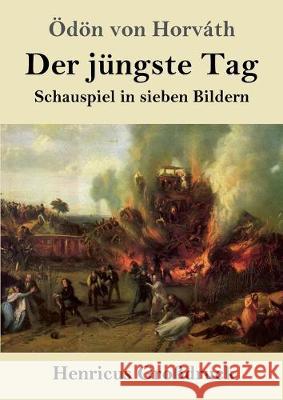 Der jüngste Tag (Großdruck): Schauspiel in sieben Bildern Ödön Von Horváth 9783847825029 Henricus - książka