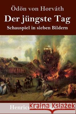 Der jüngste Tag (Großdruck): Schauspiel in sieben Bildern Ödön Von Horváth 9783847825036 Henricus - książka