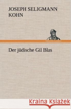 Der jüdische Gil Blas Kohn, Joseph Seligmann 9783847254157 TREDITION CLASSICS - książka