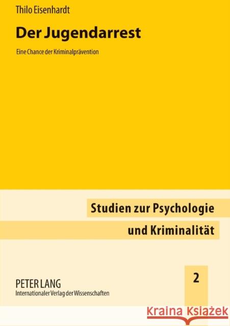 Der Jugendarrest; Eine Chance der Kriminalprävention Eisenhardt, Thilo 9783631600788 Lang, Peter, Gmbh, Internationaler Verlag Der - książka