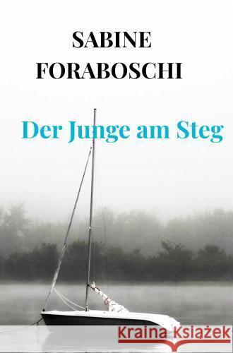 Der Junge am Steg Sabine Foraboschi 9789403614373 Bookmundo - książka