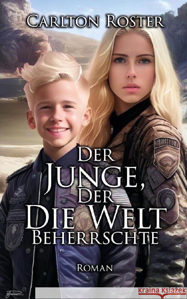 Der Junge, Der Die Welt Beherrschte Roster, Carlton 9783946825913 Herpers Verlag - książka