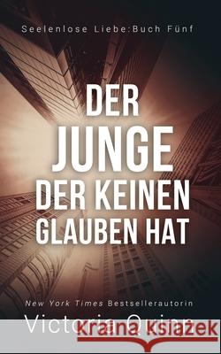 Der Junge, der keinen Glauben hat Quinn Victoria Quinn 9798792935341 Independently published - książka
