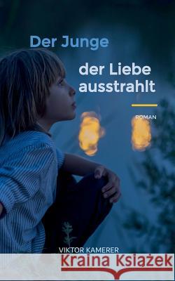 Der Junge der Liebe ausstrahlt Viktor Kamerer 9783740724672 Twentysix - książka
