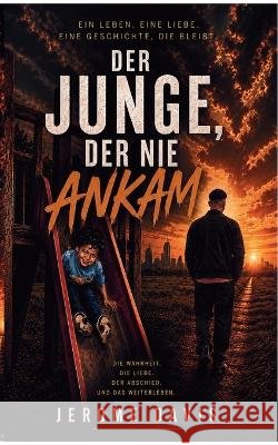 Der Junge, der nie ankam Jerome Davis 9783696313623 Bod - Books on Demand - książka