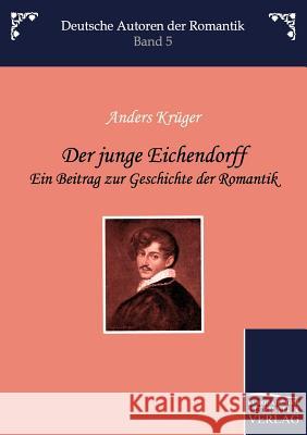 Der Junge Eichendorff Krüger, Anders   9783862670413 Europäischer Hochschulverlag - książka