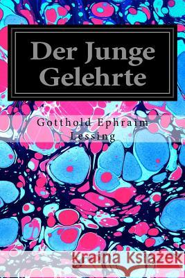 Der Junge Gelehrte Gotthold Ephraim Lessing 9781535232012 Createspace Independent Publishing Platform - książka