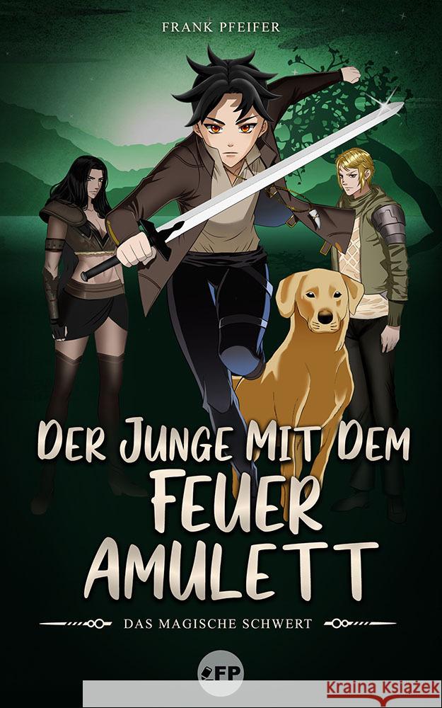 Der Junge mit dem Feueramulett: Das magische Schwert Pfeifer, Frank 9783982419947 Pfeifer München - książka