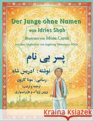 Der Junge ohne Namen: Zweisprachige Ausgabe Deutsch-Dari Idries Shah Mona Caron  9781953292612 Hoopoe Books - książka