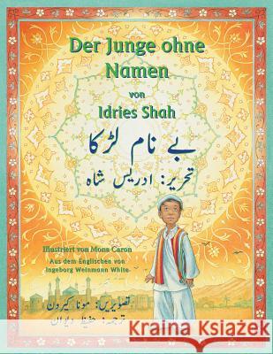 Der Junge ohne Namen: Zweisprachige Ausgabe Deutsch-Urdu Idries Shah, Mona Caron 9781948013949 Hoopoe Books - książka