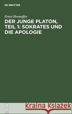 Der junge Platon, Teil 1: Sokrates und die Apologie Ernst Horneffer, Rudolf Herzog 9783111180731 De Gruyter - książka