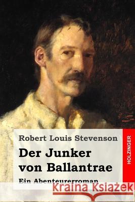 Der Junker von Ballantrae: Ein Abenteurerroman Siemer, Heinrich 9781516869169 Createspace - książka