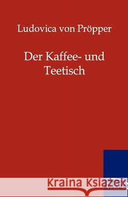 Der Kaffee- und Teetisch Pröpper, Ludovica Von 9783861957652 Salzwasser-Verlag - książka