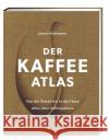 Der Kaffeeatlas Hoffmann, James 9783965842977 ZS - ein Verlag der Edel Verlagsgruppe