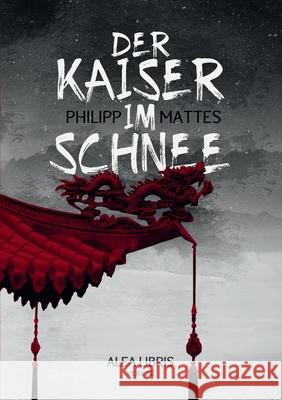 Der Kaiser im Schnee Philipp Mattes 9783945814253 Alea Libris - książka