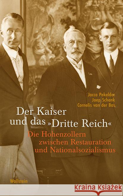 Der Kaiser und das »Dritte Reich« Pekelder, Jacco, Schenk, Joep, van der Bas, Cornelis 9783835339569 Wallstein - książka