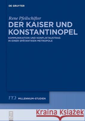 Der Kaiser und Konstantinopel Pfeilschifter, Rene 9783110265903 Walter de Gruyter - książka