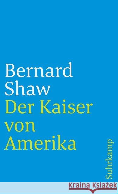 Der Kaiser von Amerika : Eine politische Extravaganz in zwei Akten und mit einem Zwischenspiel Shaw, George B. 9783518383629 Suhrkamp - książka