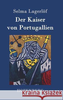 Der Kaiser von Portugallien Selma Lagerlof 9783843050166 Hofenberg - książka