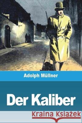 Der Kaliber Adolph Mullner   9783988810786 Prodinnova - książka