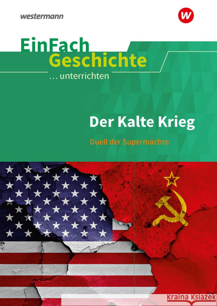 Der Kalte Krieg: Duell der Supermächte : 5. bis 10. Schuljahr Jauch, Christian 9783140247504 Schöningh im Westermann - książka